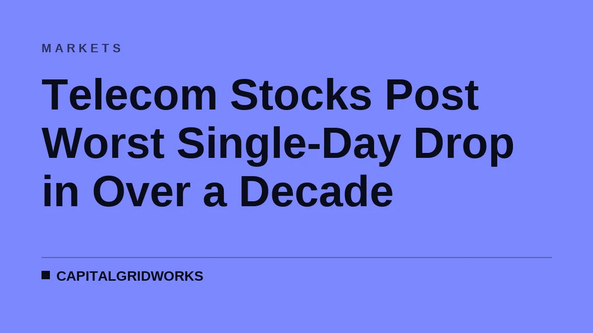 Telecom Stocks Post Worst Single-Day Drop in Over a Decade