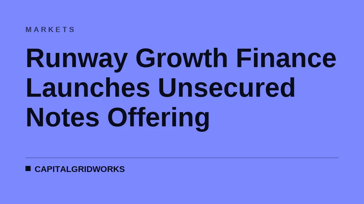 Runway Growth Finance Launches Unsecured Notes Offering