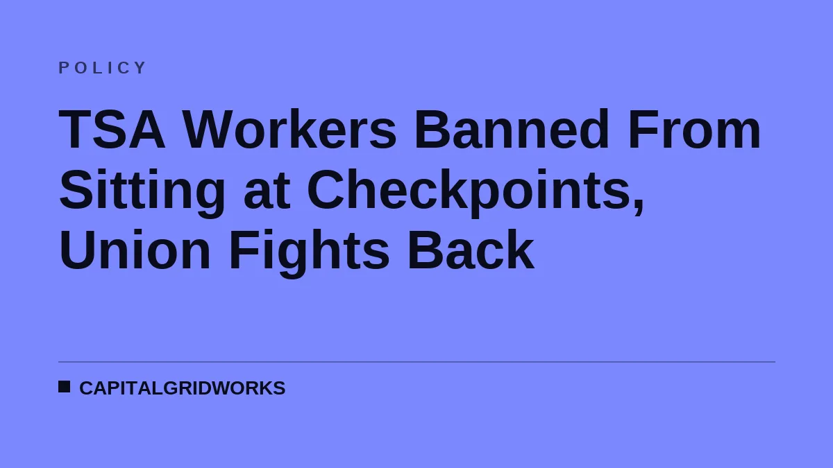 TSA Workers Banned From Sitting at Checkpoints, Union Fights Back