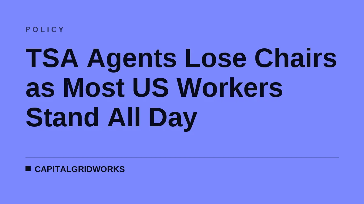TSA Agents Lose Chairs as Most US Workers Stand All Day
