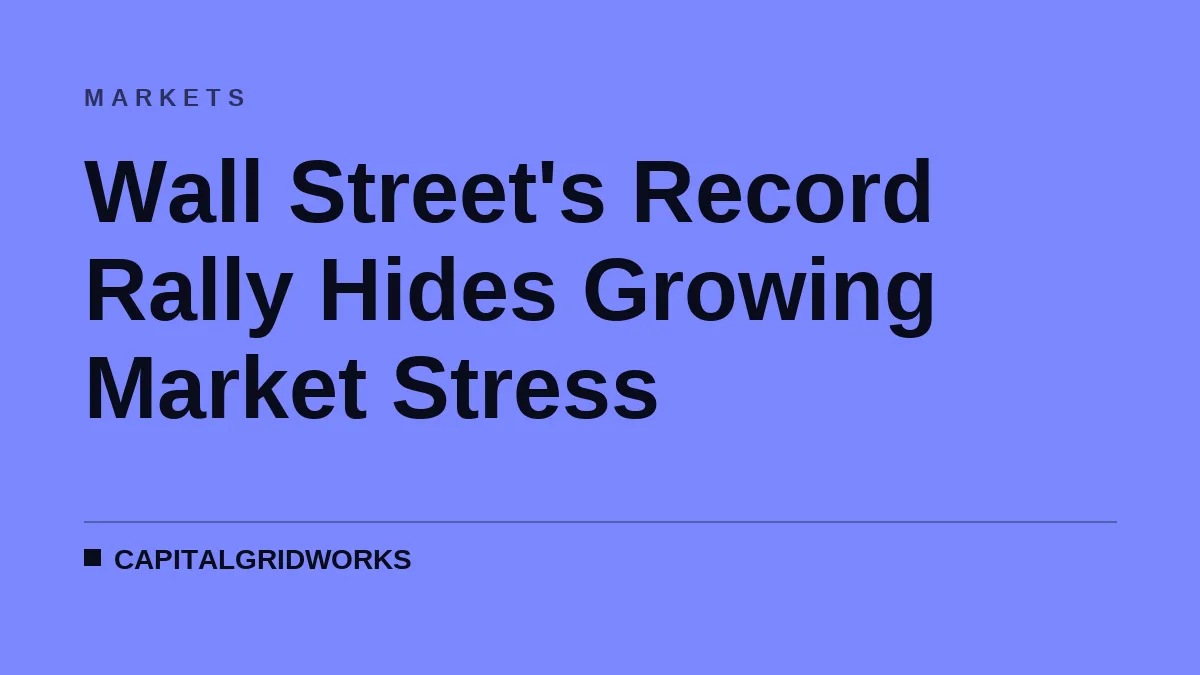 Wall Street's Record Rally Hides Growing Market Stress