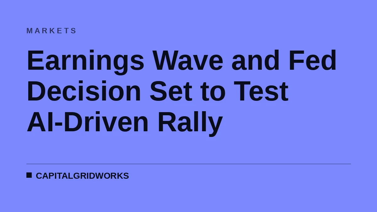 Earnings Wave and Fed Decision Set to Test AI-Driven Rally