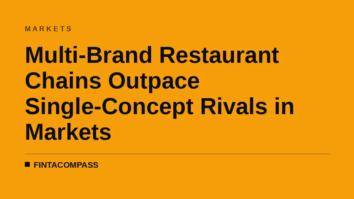 Multi-Brand Restaurant Chains Outpace Single-Concept Rivals in Markets