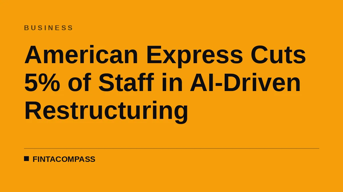 American Express Cuts 5% of Staff in AI-Driven Restructuring