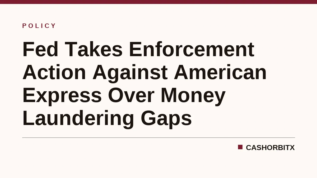 Fed Takes Enforcement Action Against American Express Over Money Laundering Gaps