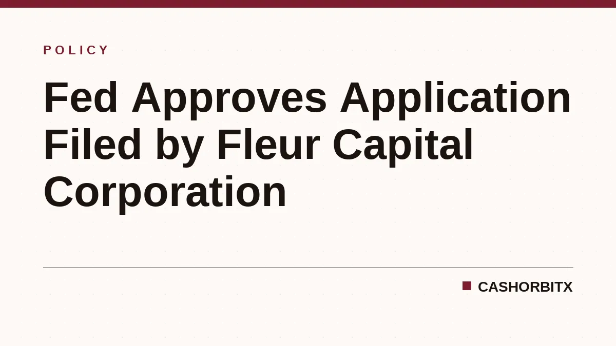 Fed Approves Application Filed by Fleur Capital Corporation
