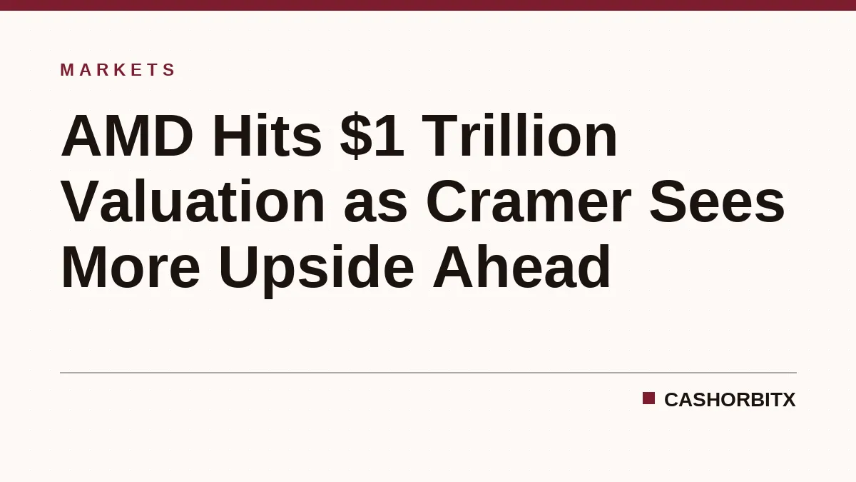 AMD Hits $1 Trillion Valuation as Cramer Sees More Upside Ahead