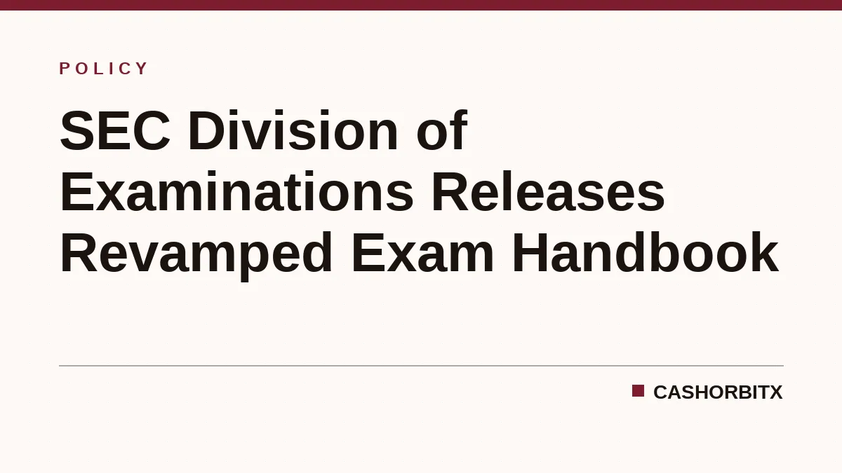 SEC Releases Updated Exam Handbook for Registered Firms