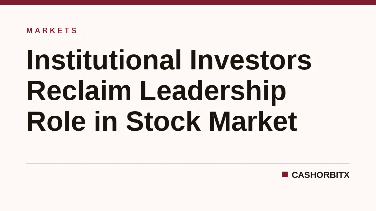 Institutional Investors Reclaim Leadership Role in Stock Market