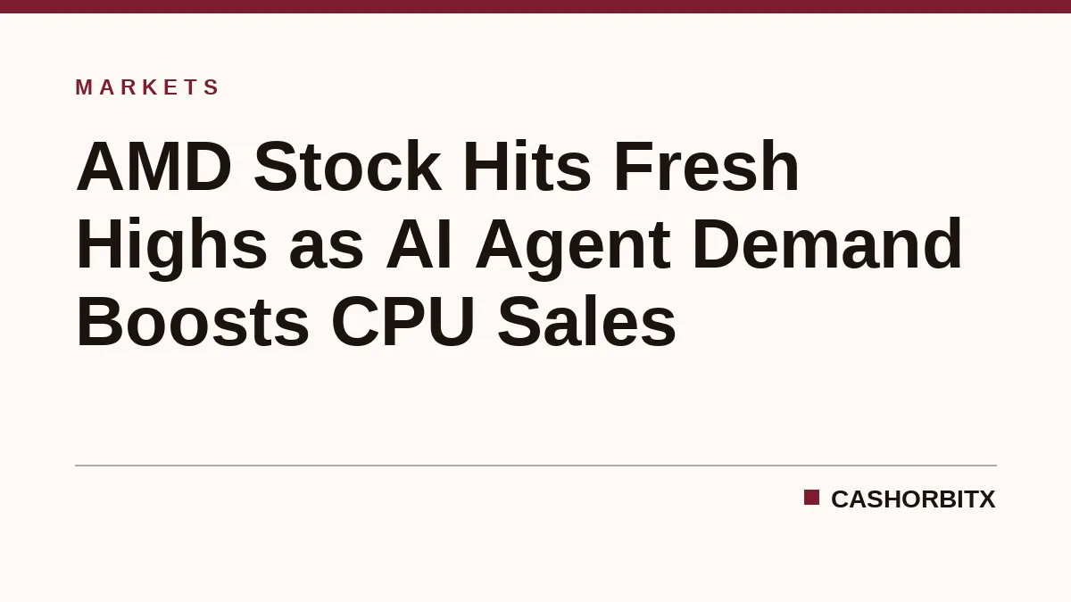 AMD Stock Hits Fresh Highs as AI Agent Demand Boosts CPU Sales