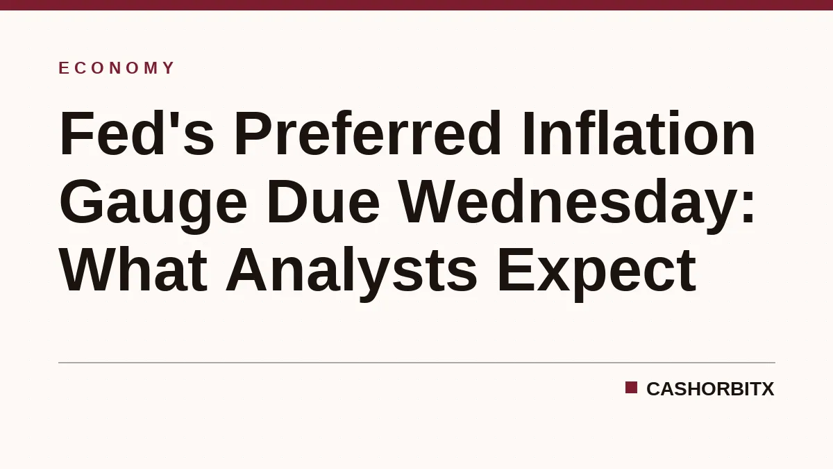 Fed's Preferred Inflation Gauge Due Wednesday: What Analysts Expect