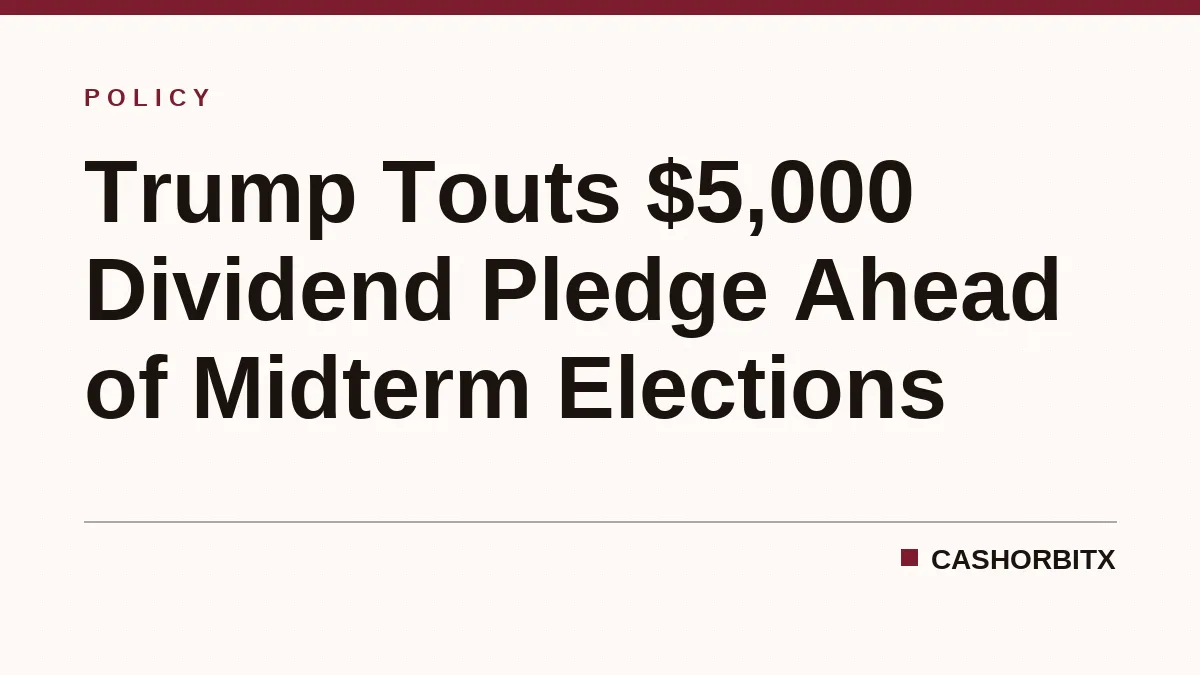 Trump Touts $5,000 Dividend Pledge Ahead of Midterm Elections