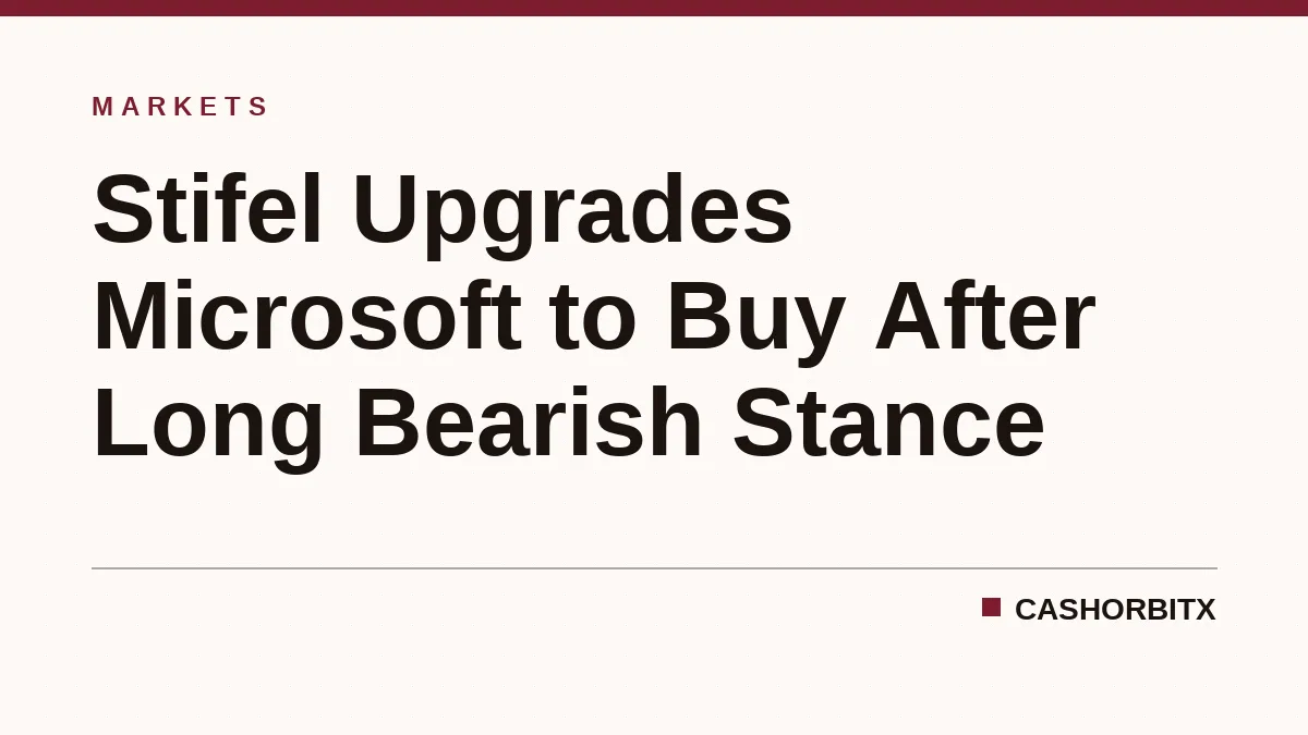 Stifel Upgrades Microsoft to Buy After Long Bearish Stance