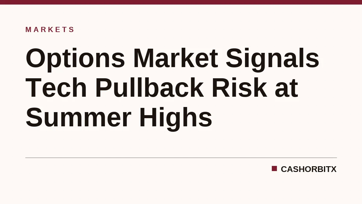 Options Market Signals Tech Pullback Risk at Summer Highs