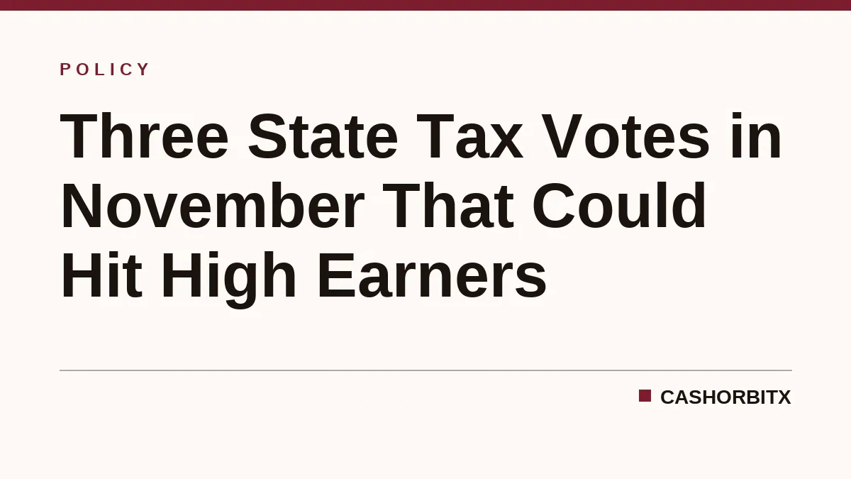 Three State Tax Votes in November That Could Hit High Earners