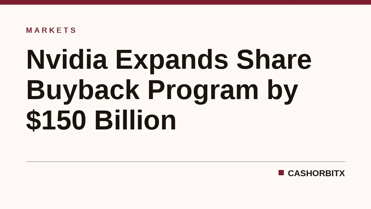 Nvidia Expands Share Buyback Program by $150 Billion