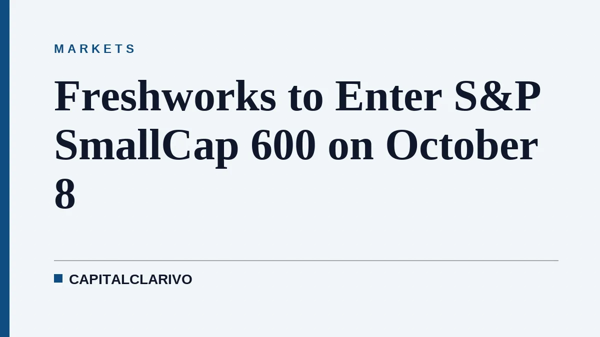 Freshworks to Enter S&P SmallCap 600 on October 8