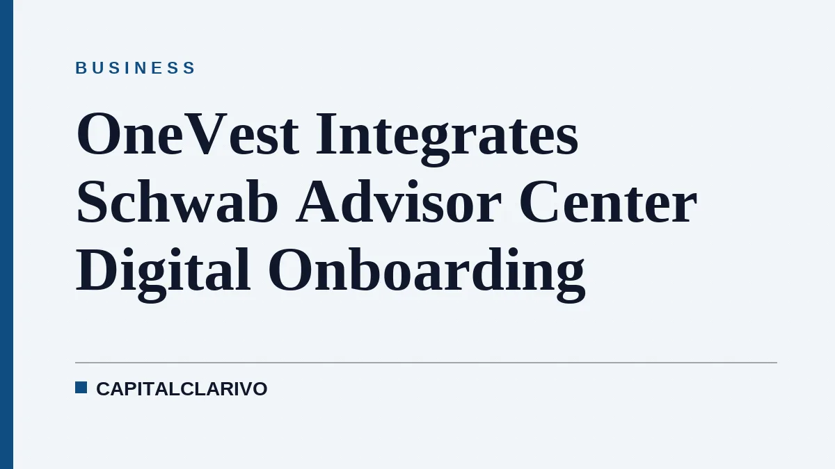 OneVest Integrates Schwab Advisor Center Digital Onboarding