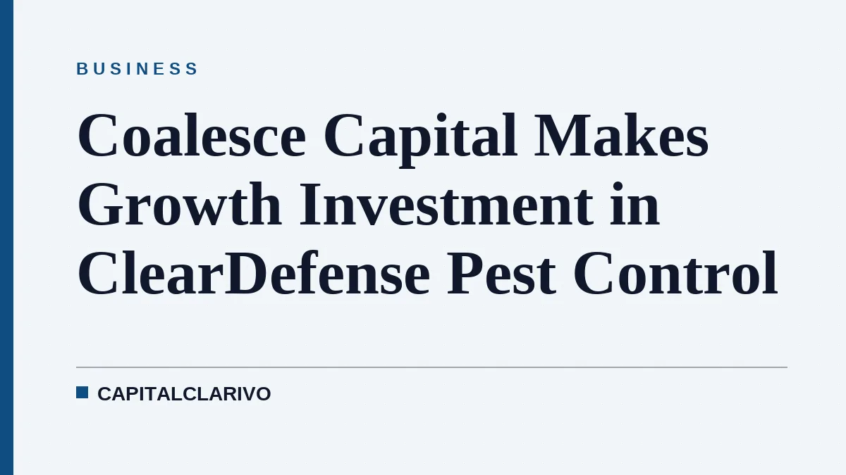 Coalesce Capital Makes Growth Investment in ClearDefense Pest Control