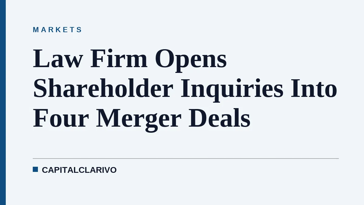 Law Firm Opens Shareholder Inquiries Into Four Merger Deals