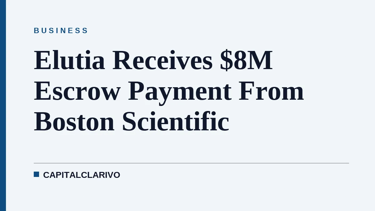 Elutia Receives $8M Escrow Payment From Boston Scientific