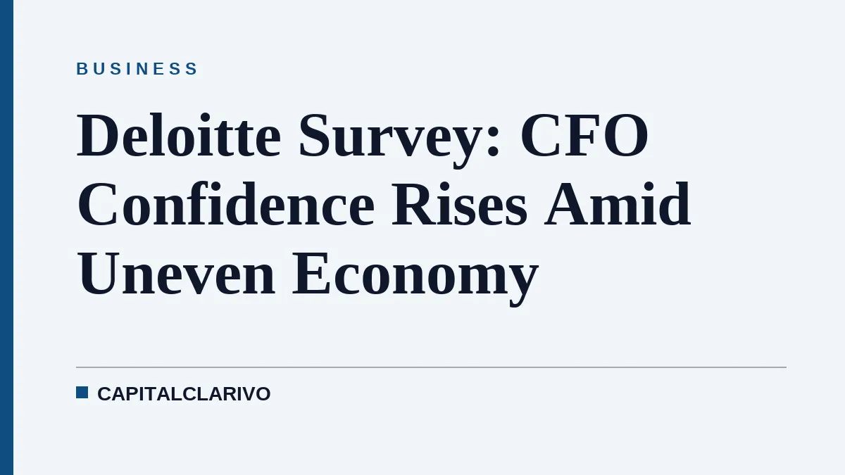 Deloitte Survey: CFO Confidence Rises Amid Uneven Economy