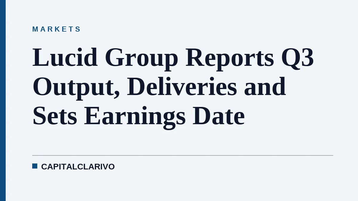 Lucid Group Reports Q3 Output, Deliveries and Sets Earnings Date