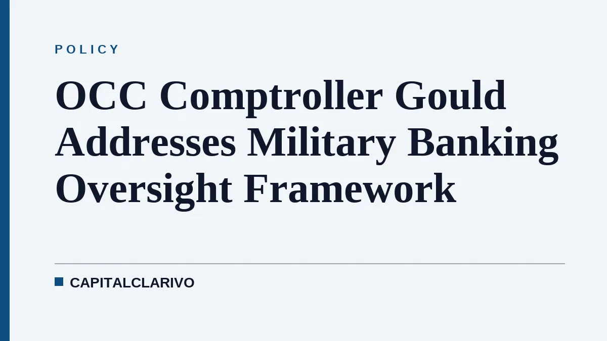 OCC Comptroller Gould Addresses Military Banking Oversight Framework