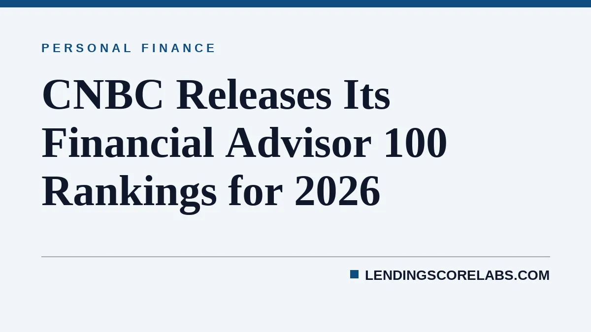 CNBC Releases Its Financial Advisor 100 Rankings for 2026