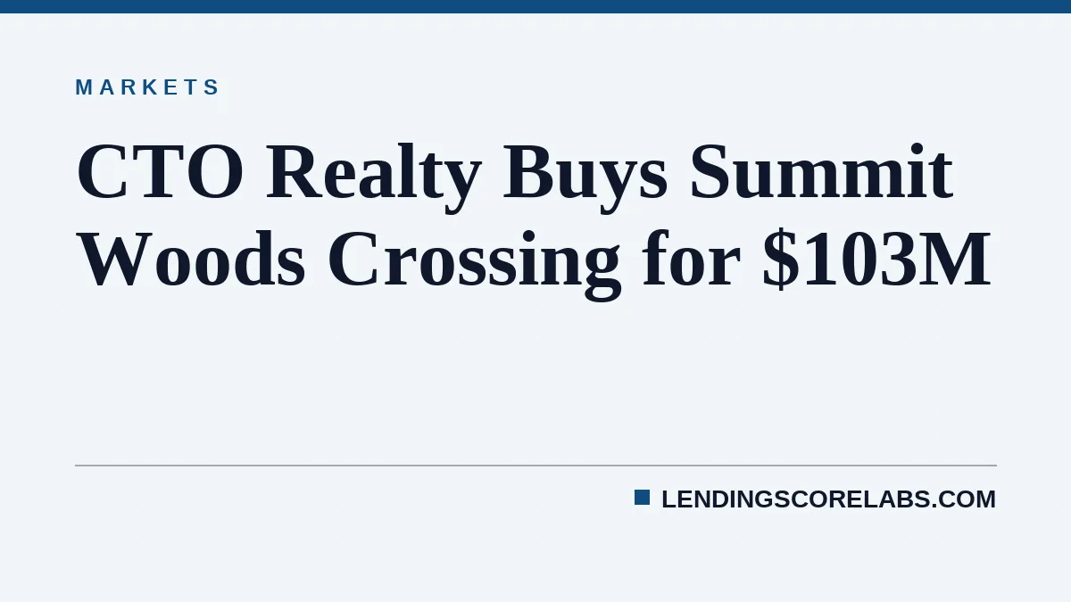 CTO Realty Buys Summit Woods Crossing for $103M