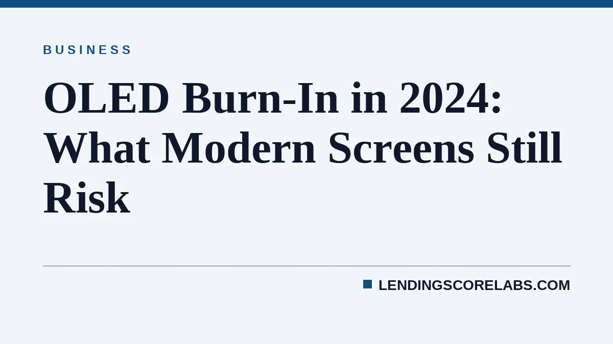 OLED Burn-In in 2024: What Modern Screens Still Risk