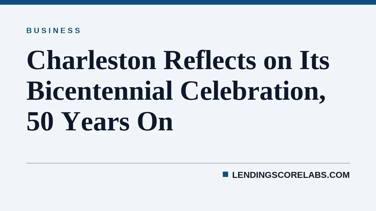 Charleston Reflects on Its Bicentennial Celebration, 50 Years On