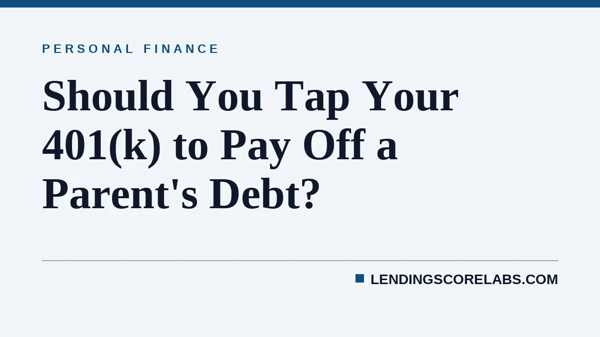 Should You Tap Your 401(k) to Pay Off a Parent's Debt?