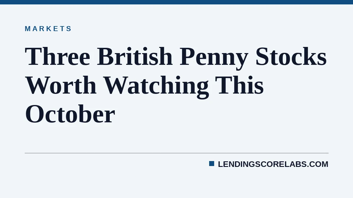 Three British Penny Stocks Worth Watching This October