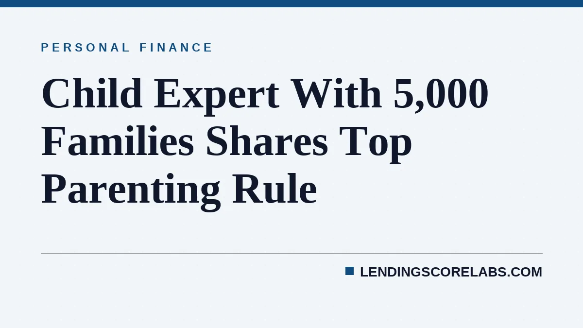 Child Expert With 5,000 Families Shares Top Parenting Rule