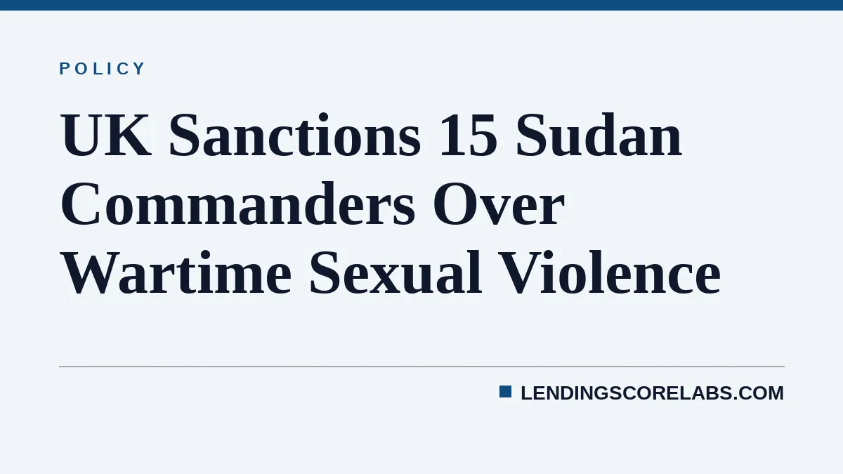 UK Sanctions 15 Sudan Commanders Over Wartime Sexual Violence