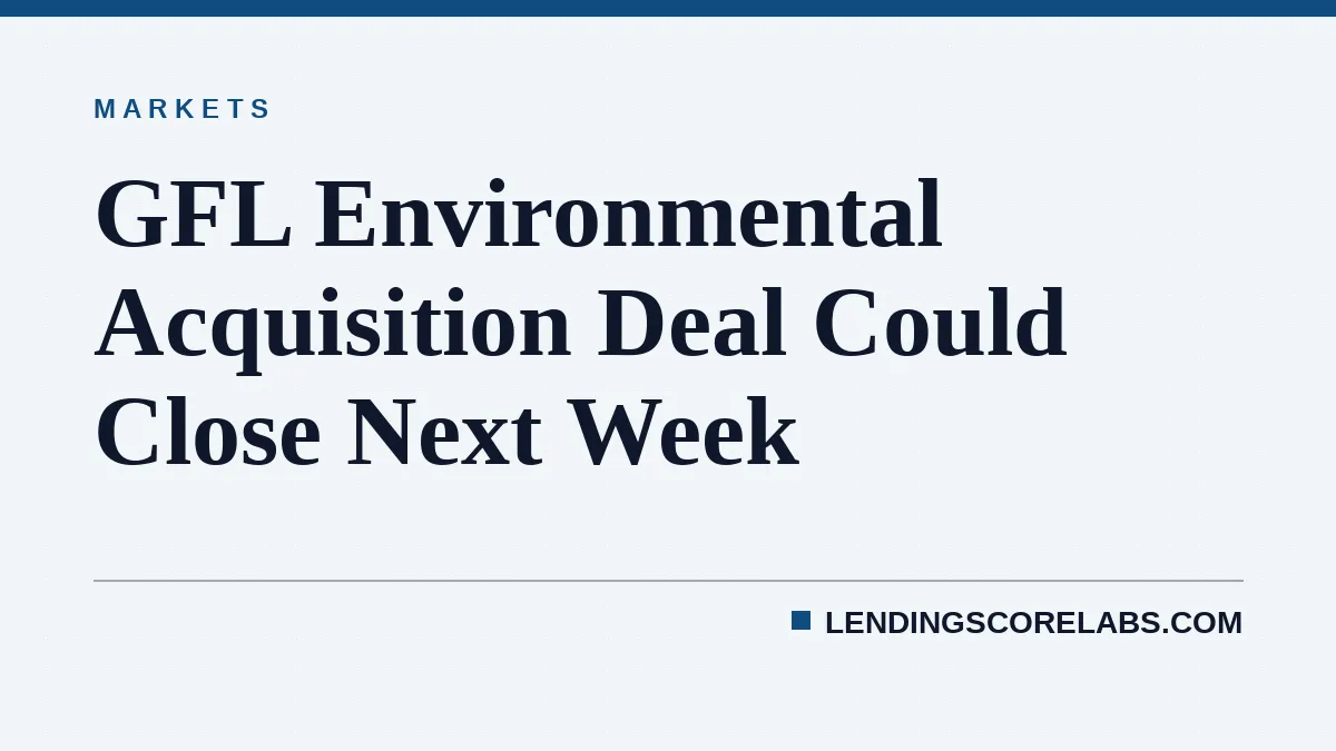 GFL Environmental Acquisition Deal Could Close Next Week