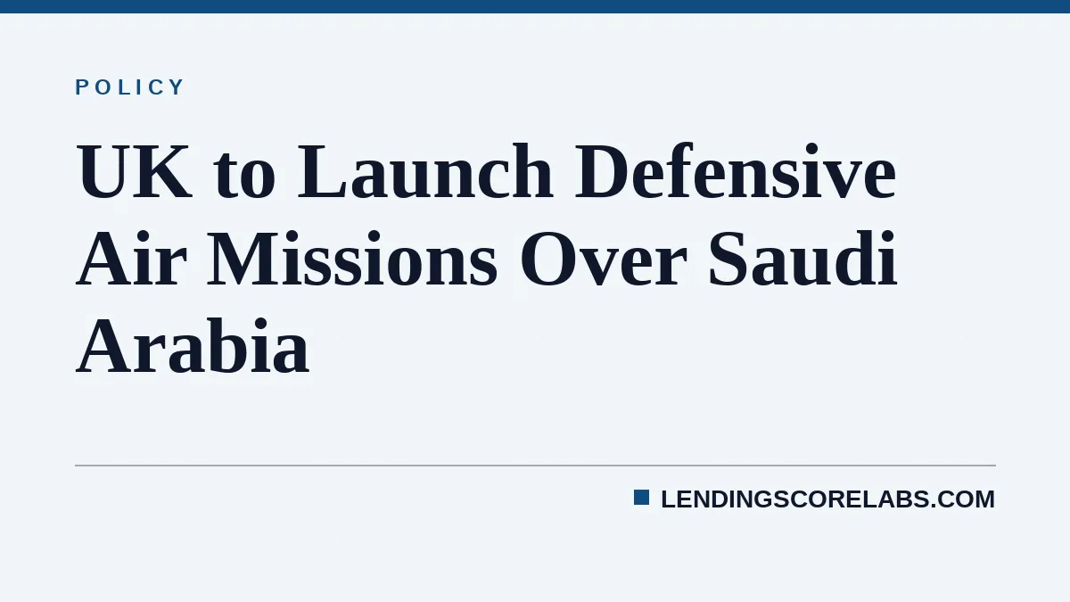 UK to Launch Defensive Air Missions Over Saudi Arabia