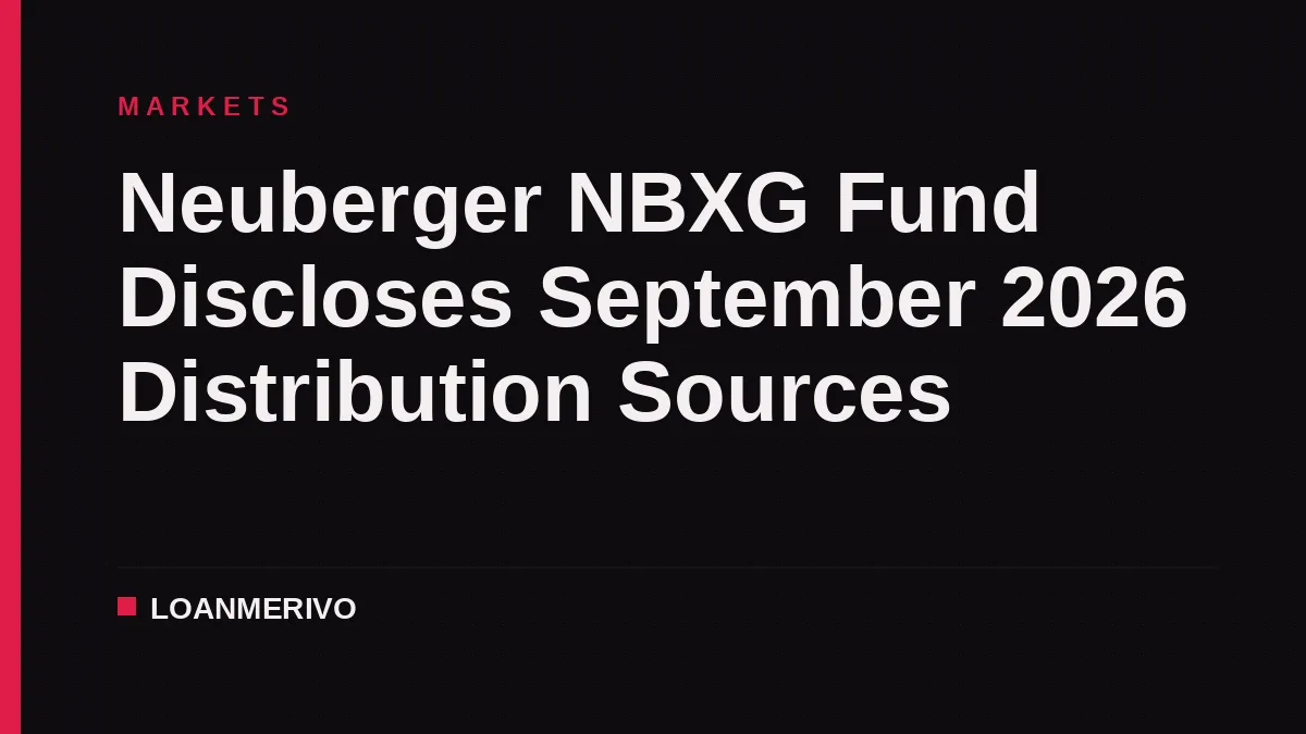 Neuberger NBXG Fund Discloses September 2026 Distribution Sources