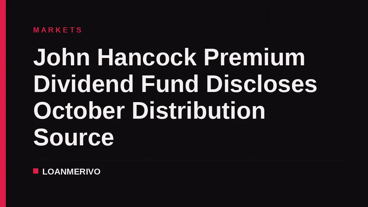 John Hancock Premium Dividend Fund Discloses October Distribution Source