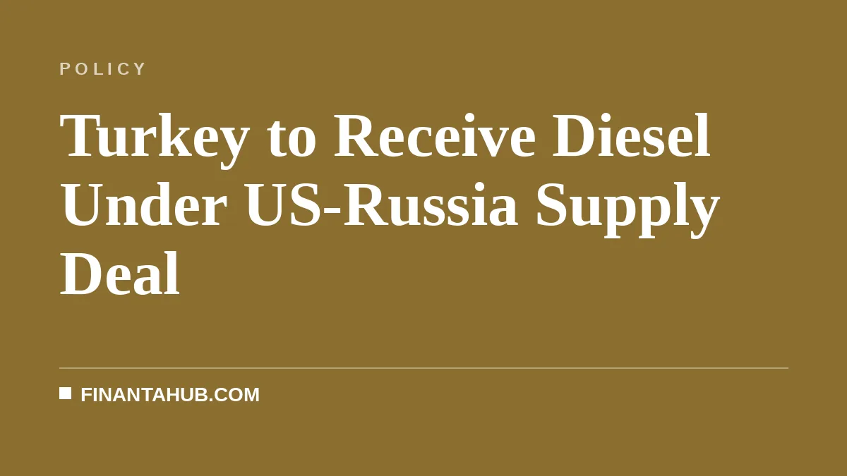 Turkey to Receive Diesel Under US-Russia Supply Deal