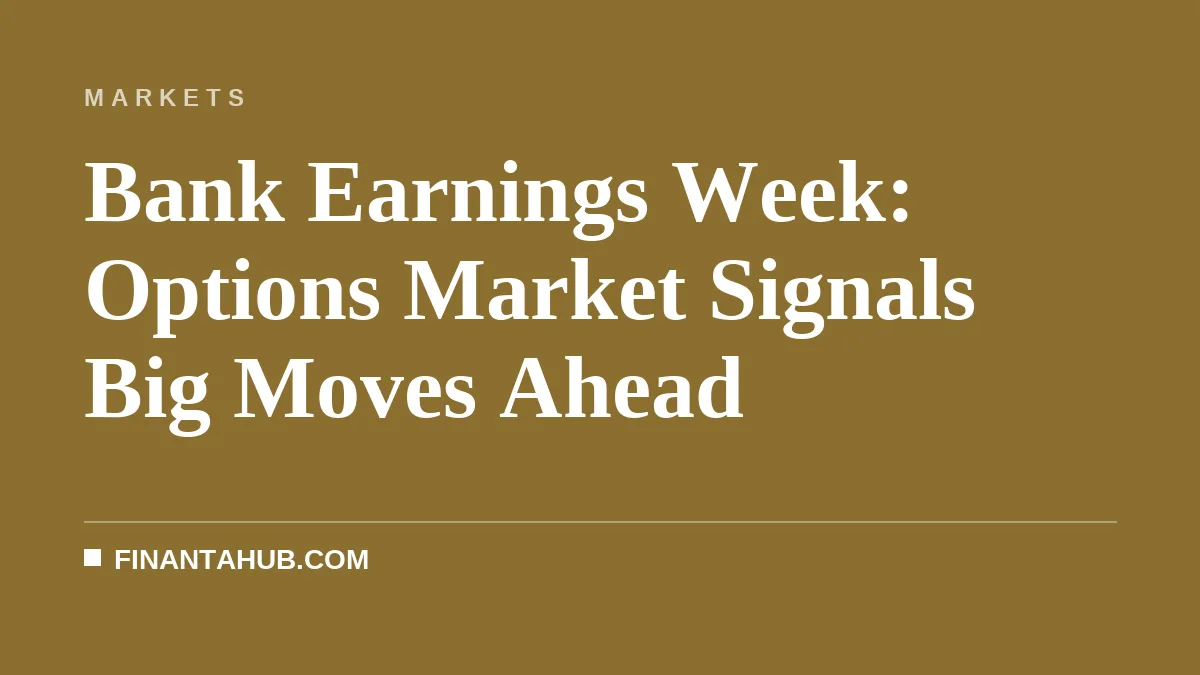 Bank Earnings Week: Options Market Signals Big Moves Ahead