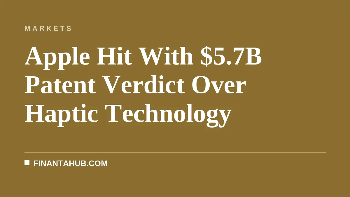 Apple Hit With $5.7B Patent Verdict Over Haptic Technology