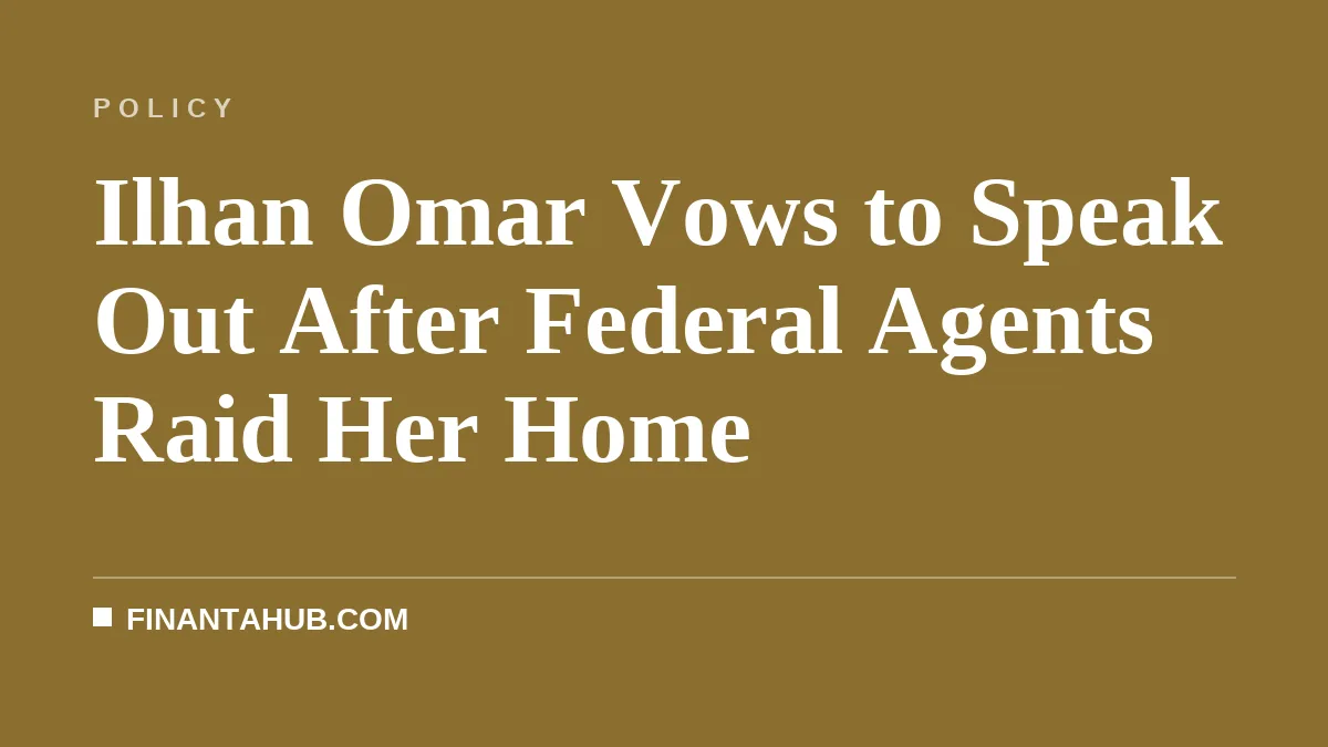 Ilhan Omar Vows to Speak Out After Federal Agents Raid Her Home