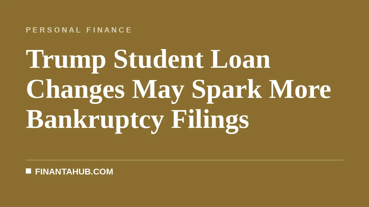 Trump Student Loan Changes May Spark More Bankruptcy Filings