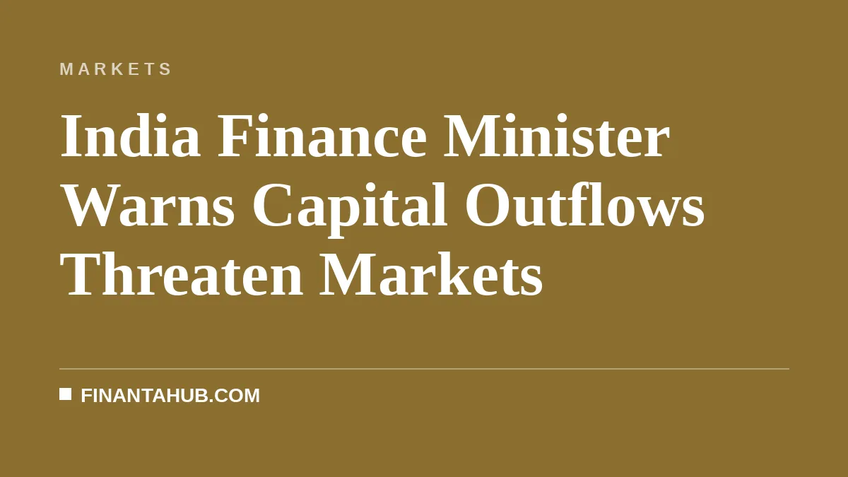 India Finance Minister Warns Capital Outflows Threaten Markets