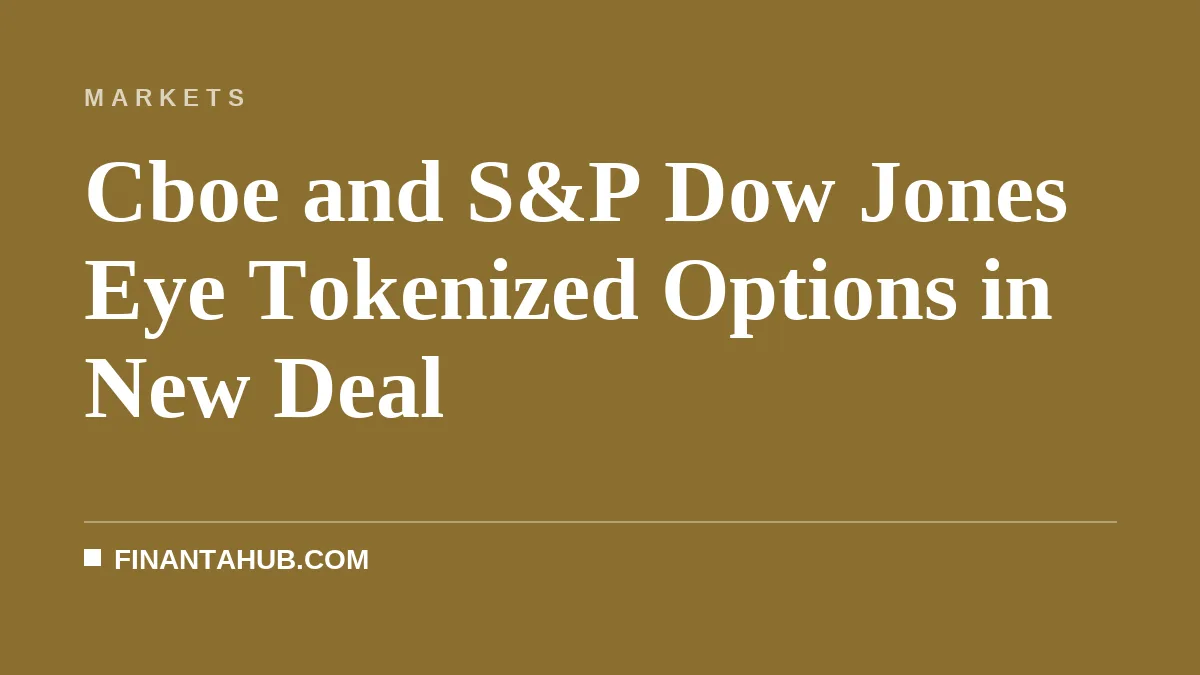 Cboe and S&P Dow Jones Eye Tokenized Options in New Deal