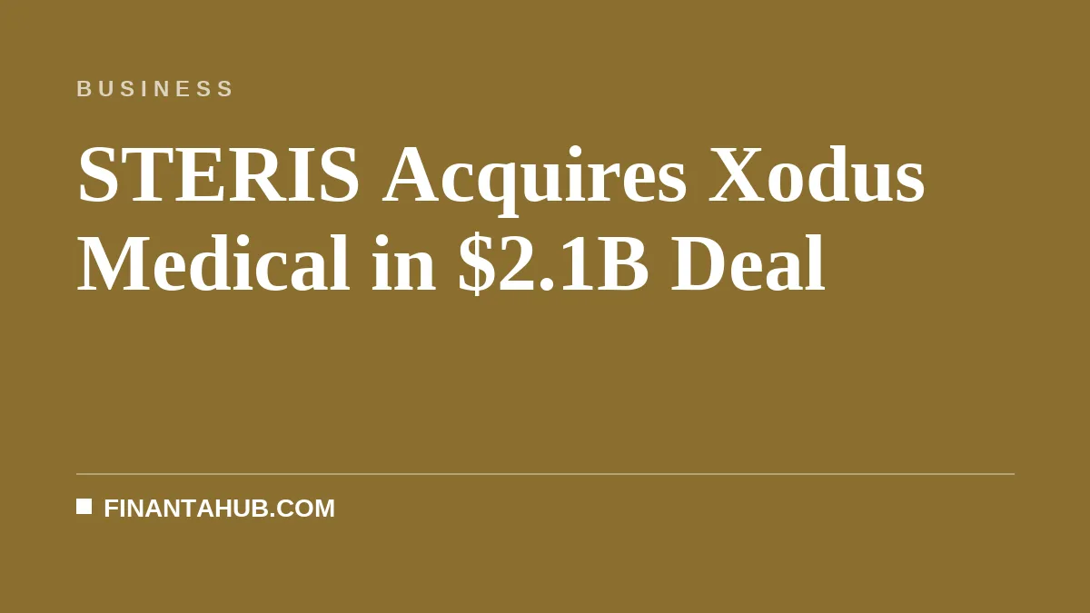 STERIS Acquires Xodus Medical in $2.1B Deal
