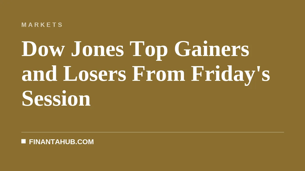 Dow Jones Top Gainers and Losers From Friday's Session