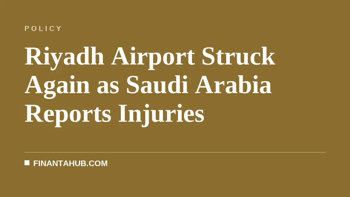 Riyadh Airport Struck Again as Saudi Arabia Reports Injuries